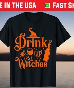 Drink Up Witches Halloween Drinking Wine Glass Lover Tee Shirt