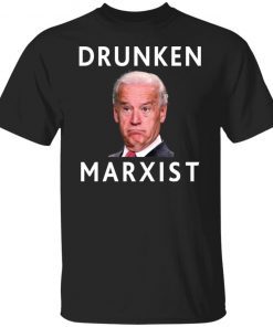 Drunken Marxist Joe Biden Us 2021 shirt