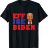 Eff Joe Biden Worst President Ever Political President Unisex Shirt