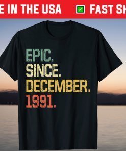 Epic Since December 1991 30 Year Old T-Shirt