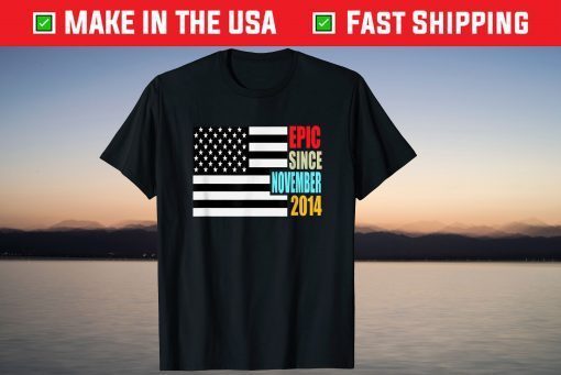 Epic Since November 2014 Birthday USA Flag T-Shirt