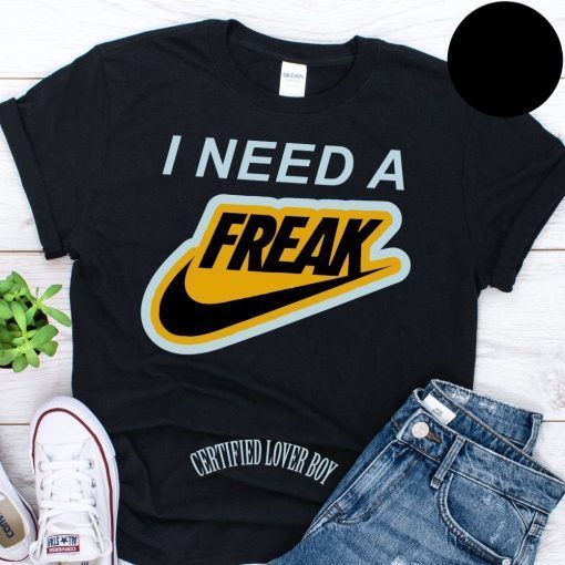 Ertified Lover Boy I Need A Freak Official Shirt