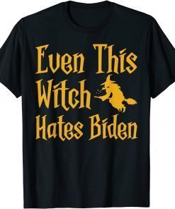 Even This Witch Hates Biden Humor Sarcastic Halloween Unisex T-Shirt