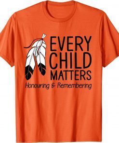 Every Child Matters Honouring Remembering Orange Day Classic Shirt