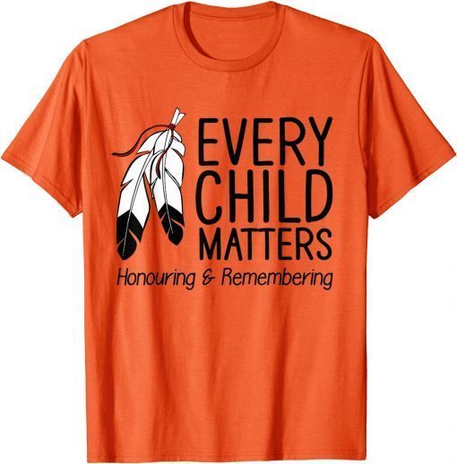 Every Child Matters Honouring Remembering Orange Day Classic Shirt