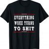 Everything woke turns to shit Unisex Shirts