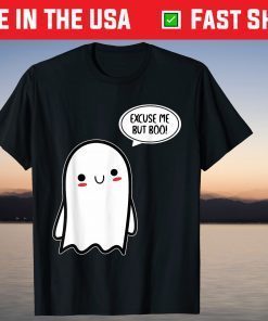 Excuse Me But Boo Cute Ghost Halloween Boo T-Shirt