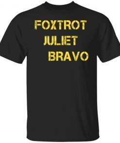 FJB Foxtrot Juliet Bravo Unisex Shirt