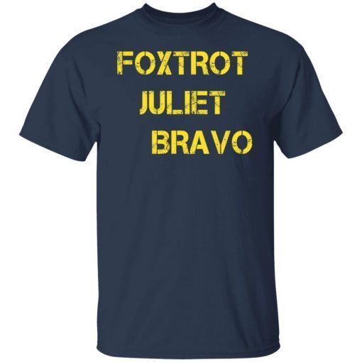 FJB Foxtrot Juliet Bravo Unisex Shirt