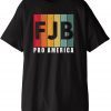 FJB Pro America Joe Biden Hashtag FJB Us 2021 Shirt
