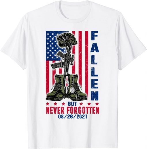 Fallen But Never Forgotten 13 Heroes Fallen Soldiers 2021 Shirt