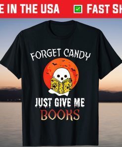 Forget Candy Just Give Me Books Ghost Books Halloween T-Shirt