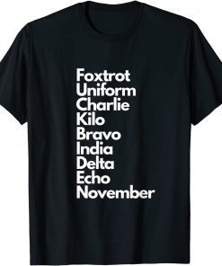 Foxtrot Uniform Charlie Kilo Bravo India Delta Echo November Unisex Shirt