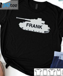 Frank The Tank Unisex Shirt