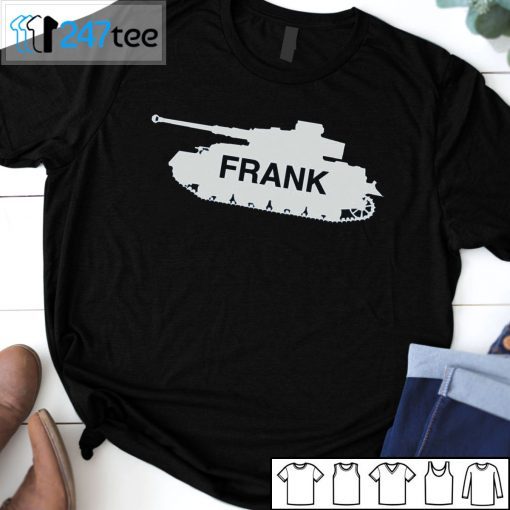 Frank The Tank Unisex Shirt