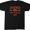 Friends In Low Places Us 2021 Shirt