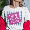 Funny Back And Body Hurts 2021 Shirt
