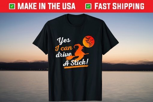 Halloween Witch Costumes Yes I Can Drive A Stick Broom T-Shirt