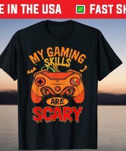 Funny My Gaming Skills Are Scary Halloween Gamer T-Shirt