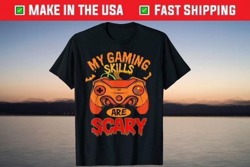 Funny My Gaming Skills Are Scary Halloween Gamer T-Shirt