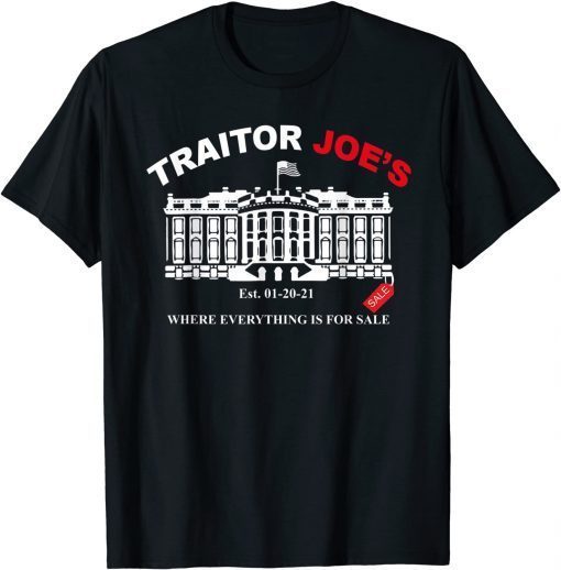 Traitor Joe Anti Biden Anti Liberals Trump Support Gift Shirt