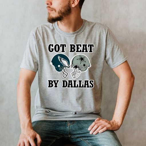 Got Beat By Dallas Unisex Shirt