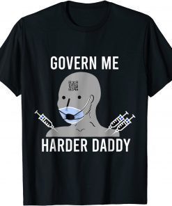 Govern Me Harder Daddy Unisex Shirt