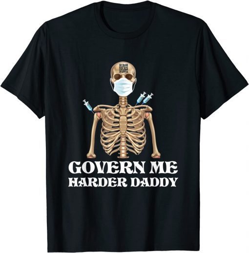 Govern Me Harder Daddy Vaccinated Official Shirt