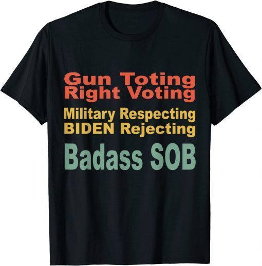 Gun Toting Right Voting Military Respecting Biden Rejecting Official Shirt