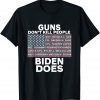 Gun.s Don't Like Ki.lls People Biden Does Flag Classic Shirt