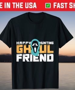 Halloween Ghoul Happy Hunting Ghoul Friend T-Shirt