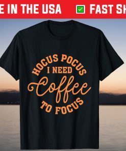 Halloween Hocus Pocus I Need Coffee to Focus T-Shirt