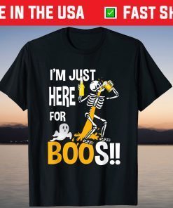 Halloween I'm Just here For The Boos Skeleton Costume Shirt