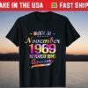 Happy 52th Birthday To Those Born In November 1969 T-Shirt