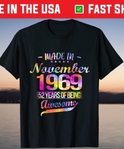 Happy 52th Birthday To Those Born In November 1969 T-Shirt