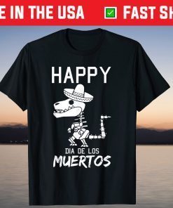 Happy Dia De Los Muertos Mexican T-Rex Sombrero Day Of Dead T-Shirt