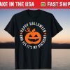 Happy Halloween and Yes It's My Birthday T-Shirt