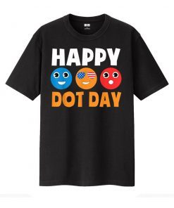 Happy International Dot Day Cute Colorful Dots Gift Shirt