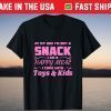 Happy Meal At My Age I'm Not A Snack T-Shirt