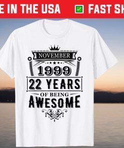 Happy November 1999 My 22 22nd Twenty Two Birthday T-Shirt