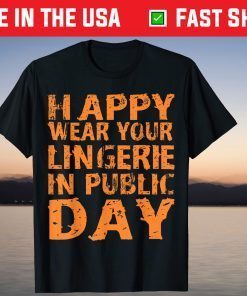 Happy Wear Your Lingerie In Public Day Halloween T-Shirt