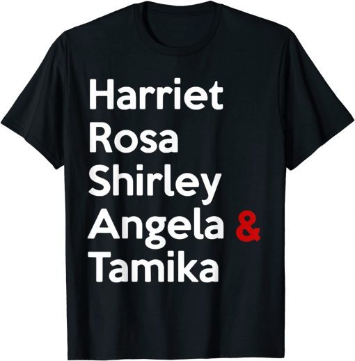 Harriet Rosa Shirley Angela Tamika Unisex Shirt