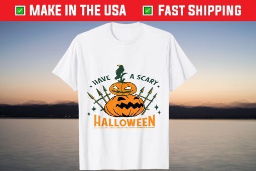 Have a Scary Halloween T-Shirt