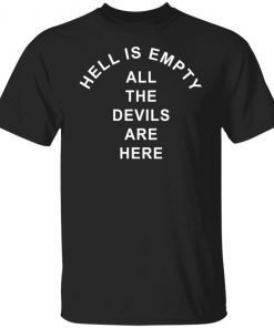 Hell Is Empty All The Devils Are Here Us 2021 Shirt