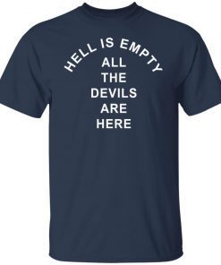 Hell Is Empty All The Devils Are Here Us 2021 Shirt