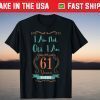 I Am Not Old I Am 61 Years Vintage T-Shirt