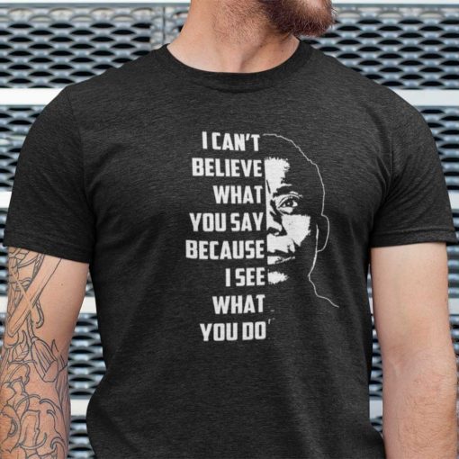 I Can’t Believe What You Say James Baldwin Classic Shirt