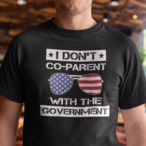 I Don’t Co-Parent With The Government Us 2021 Shirt