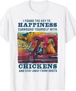 I Found The Key To Happiness Surround Yourself With Chickens Official T-Shirt