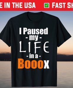 I Paused My Life In A Booox Halloween T-Shirt